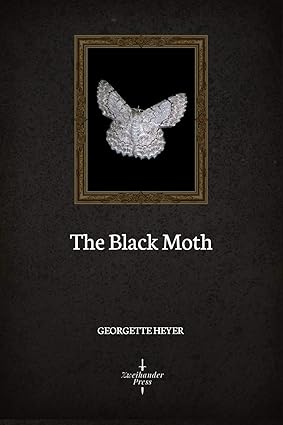 Cover of The Black Moth by Georgette Heyer, ZweihanderPress 2019